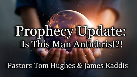 Prophecy Update: Is This Man Antichrist?!