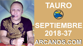 HOROSCOPO TAURO-Semana 2018-37-Del 9 al 15 de septiembre de 2018-ARCANOS.COM