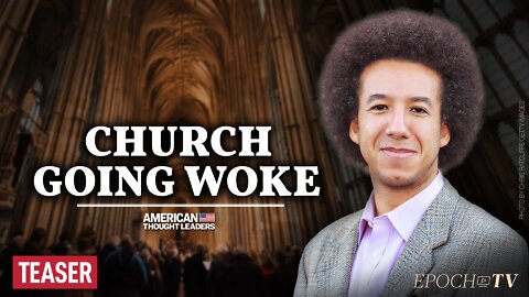 Calvin Robinson: Churches Are Going Woke | TEASER