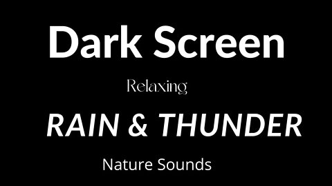 Black Screen | Relaxing Rain & Thunder Nature Sounds | Fall Asleep Fast | Deep Focus Soothing