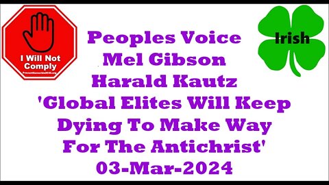 Mel Gibson Global Elites Will Keep Dying To Make Way For The Antichrist 03-Mar-2024