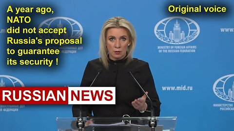 A year ago, NATO did not accept Russia's proposal to guarantee its security! Zakharova. Ukraine. RU
