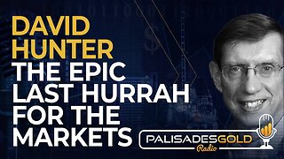 David Hunter: The Epic Last Hurrah for the Markets
