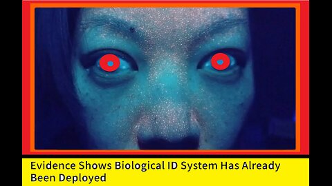 Evidence Shows Biological ID System Has Already Been Deployed