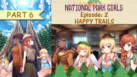 [National Park Girls] Episode 2: Happy Trails - Part 6 (no commentary)