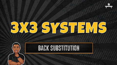 3x3 Systems | Back Substitution