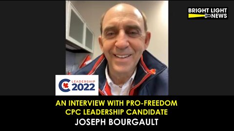 An Interview with Pro-Freedom CPC Leadership Candidate Joseph Bourgault