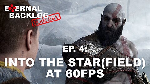 Into The Star(field) at 60FPS! (God of War: Ragnarok) | Eternal Backlog Podcast #004