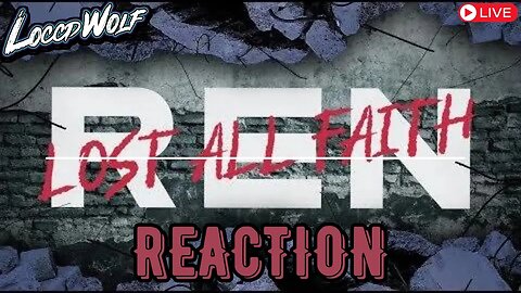 Ren's 'Lost All Faith' Live INSANE Reaction: Prepare to Be Amazed