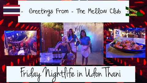 Greetings from The Mellow Club - Friday Nightlife in Udon Thani Thailand #UdonThani #isaan #bars TV