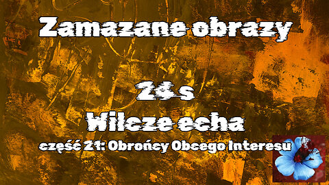 #24s Obrońcy Obcego Interesu / Defenders of Foreign Interest (HistoryReality)