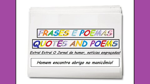 Notícias engraçadas: Homem encontra abrigo no manicômio! [Frases e Poemas]