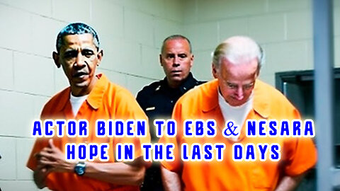 Actor Biden to EBS & NESARA...Hope in The Last Days