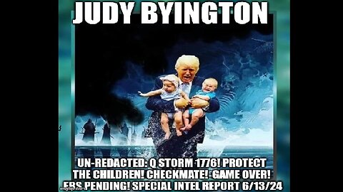 Judy Byington: Q Storm 1776! Protect the Children! CHECKMATE!