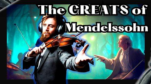 The BEST of Classical Music - Felix Mendelssohn