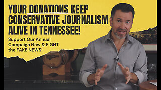 Without Your Financial Help TODAY, Tennessee's ONLY Conservative News Alternative Cannot Continue...