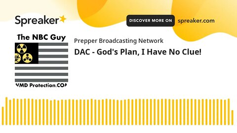 DAC - God's Plan, I Have No Clue!