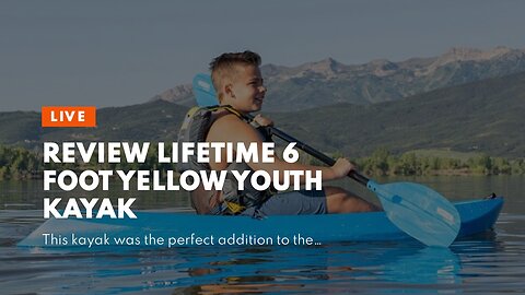 Review Lifetime 6 Foot Yellow Youth Kayak
