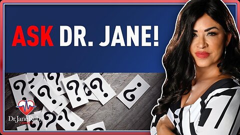 ASK DR JANE!