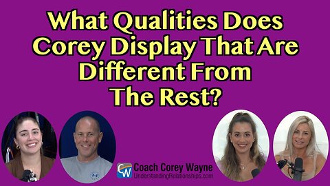 What Qualities Does Corey Display That Are Different From The Rest?
