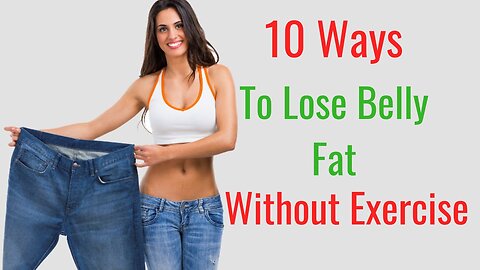 10 Home Remedies to Lose Belly Fat Without Exercise