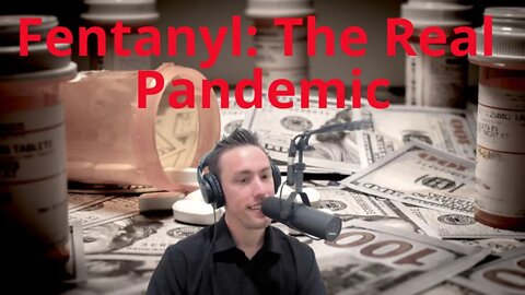 Fentanyl: The Real Pandemic