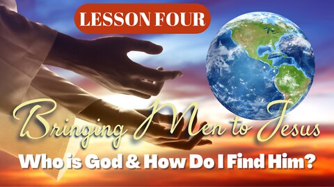The Life Of Jesus | Bringing Men To Jesus Bible Study | Lesson Four