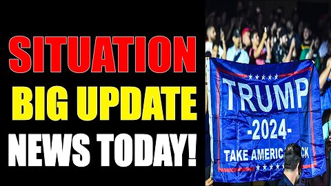 SITUATION UPDATE NEWS TODAY!