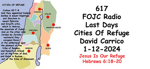 617 - FOJC Radio - Last Days Cities of Refuge - David Carrico 1-12-2024