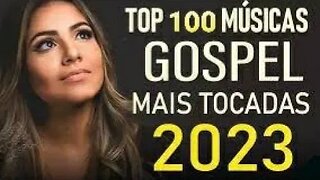 Louvores de Adoração 2023 - Top 100 Músicas Mais Tocada - hinos evangélicos
