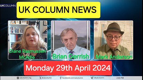 UK Column News - Monday 29th April 2024.