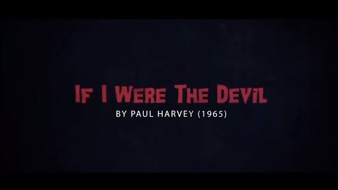 "If I Were the Devil | Is the Beast System Upon Us" - Paul Harvey (1965)