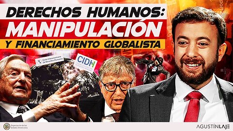 😱 Scandal: The elite buys the Human Rights system | Augustine Laje (part 2)