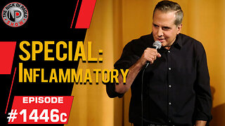 Special: "Inflammatory" | Nick Di Paolo Show #1446c