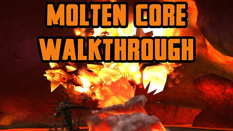 Molten Core Walkthrough/Commentary