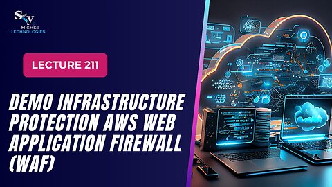 211. DEMO Infrastructure Protection AWS Web Application Firewall (WAF) | Skyhighes | Cloud Computing