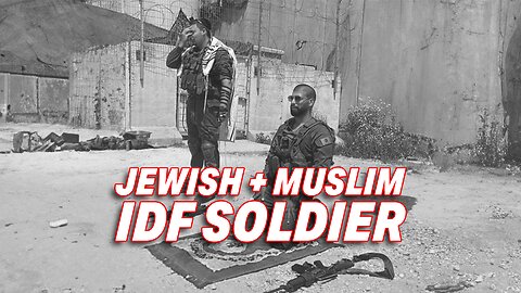 A MUSLIM IDF SOLDIER PRAYING WITH JEWISH COMRADES GOES VIRAL