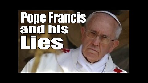 Pope Francis and His Lies: False Prophet EXPOSED! FULL MOVIE