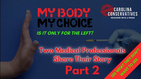 Medical Mandates | What About "My Body, My Choice?" - Part 2