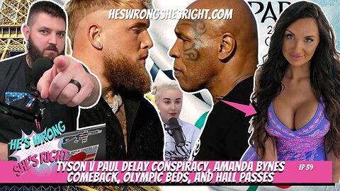Tyson v Paul delay conspiracy, Amanda Bynes comeback, Olympic beds, and hall passes - HWSR Ep 39