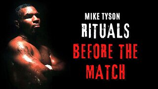 Mike tyson rituals before the match