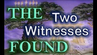 The Two Witnesses Have Been Found