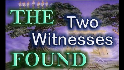 The Two Witnesses Have Been Found