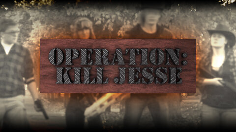 Operation: Kill Jesse