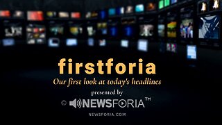 firstforia by Newsforia for 1-17-23