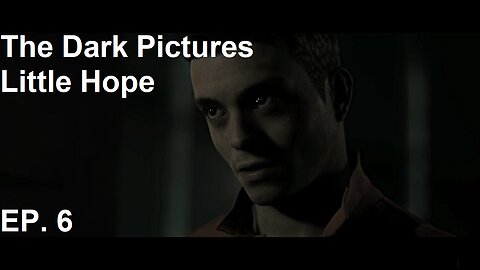 I'm Next: The Dark Pictures - Little Hope - Episode 6