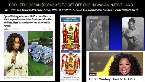 DOD - Tell Oprah Clone #3 to get off our land. We have the land patent with the HAWAIIAN SEAL