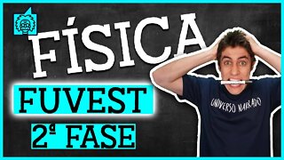 Revisão: FÍSICA | FUVEST 2ª Fase