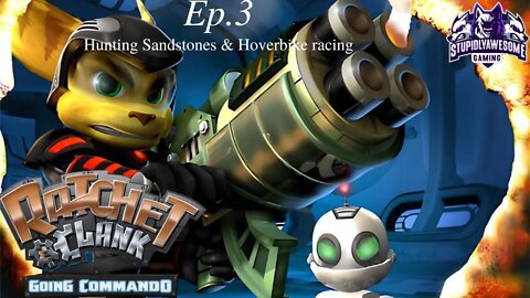 Ratchet & Clank Going Commando ep 3 Hunting Sandstones & Hoverbike racing