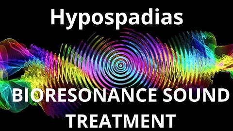 Hypospadias _ Sound therapy session _ Sounds of nature